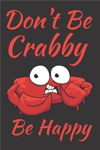 Don't Be Crabby Be Happy