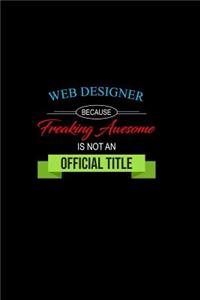 Web Designer Because Freaking Awesome is not an Official Title