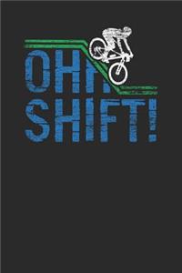 Oh Shift!