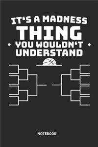 It's a Madness Thing You Wouldn't Understand Notebook