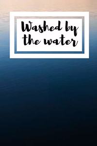 Washed By The Water
