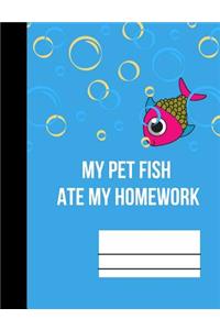 My Pet Fish Ate My Homework