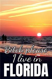 Bitch Please, I Live In Florida