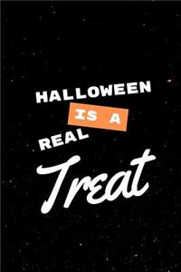 Halloween Is A Real Treat
