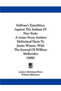Sullivan's Expedition Against The Indians Of New York