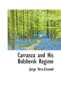 Carranza and His Bolshevik Regime