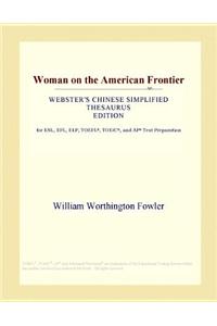 Woman on the American Frontier (Webster's Chinese Simplified Thesaurus Edition)