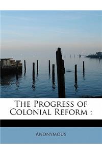 The Progress of Colonial Reform