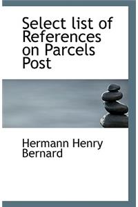 Select list of References on Parcels Post