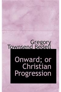 Onward; Or Christian Progression