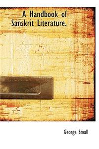 A Handbook of Sanskrit Literature.