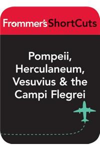 Pompeii, Herculaneum, Vesuvius and the Campi Flegrei, Italy