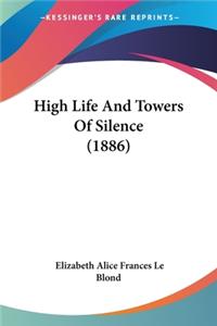 High Life And Towers Of Silence (1886)