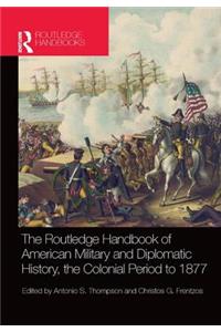 Routledge Handbook of American Military and Diplomatic History