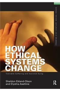 How Ethical Systems Change: Tolerable Suffering and Assisted Dying