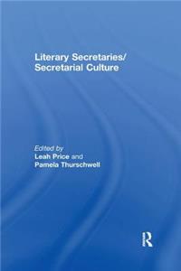 Literary Secretaries/Secretarial Culture