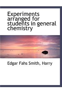 Experiments Arranged for Students in General Chemistry