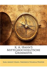 K. A. Hahn's Mittelhochdeutsche Grammatik