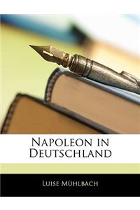 Napoleon in Deutschland, Erster Band