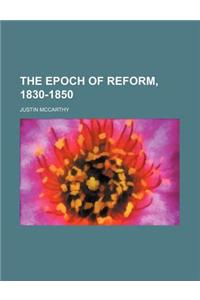 The Epoch of Reform, 1830-1850