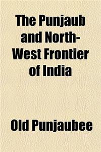 The Punjaub and North-West Frontier of India