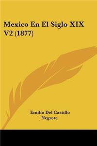 Mexico En El Siglo XIX V2 (1877)
