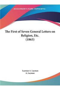 The First of Seven General Letters on Religion, Etc. (1863)
