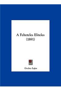 A Felteteles Eliteles (1891)