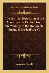 Spiritual Exposition of the Apocalypse as Derived from the Writings of the Honorable Emanuel Swedenborg V2
