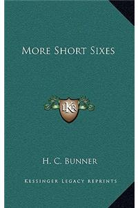 More Short Sixes