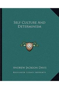 Self Culture and Determinism