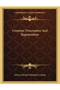 Creation, Procreation and Regeneration