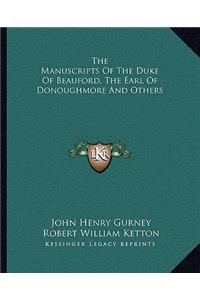 The Manuscripts Of The Duke Of Beauford, The Earl Of Donoughmore And Others