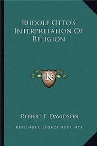 Rudolf Otto's Interpretation of Religion