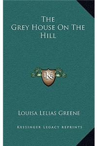 The Grey House on the Hill