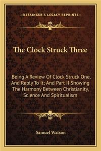The Clock Struck Three