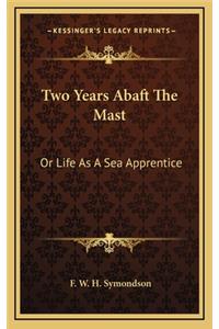Two Years Abaft the Mast
