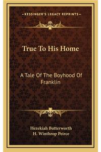 True to His Home