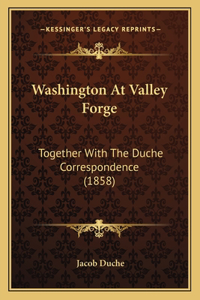 Washington at Valley Forge