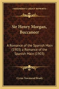 Sir Henry Morgan, Buccaneer