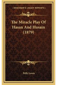 The Miracle Play of Hasan and Husain (1879)