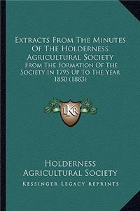 Extracts from the Minutes of the Holderness Agricultural Society