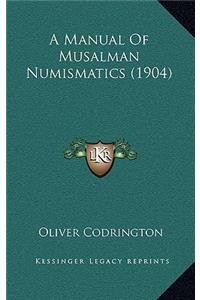 A Manual of Musalman Numismatics (1904)