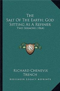 Salt of the Earth; God Sitting as a Refiner