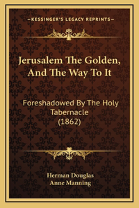 Jerusalem the Golden, and the Way to It