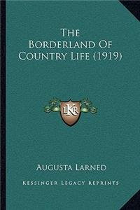 Borderland of Country Life (1919)