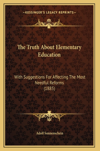 The Truth About Elementary Education