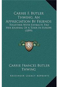 Carrie F. Butler Thwing, An Appreciation By Friends