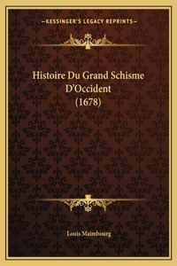 Histoire Du Grand Schisme D'Occident (1678)