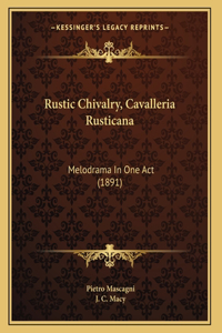 Rustic Chivalry, Cavalleria Rusticana